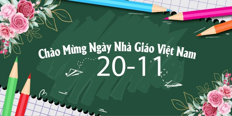 Chữ viết bảng đẹp chào mừng ngày nhà giáo Việt Nam LCĐ Thầy Nhã